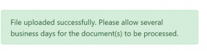 Image displays the text when a file upload is completed successfully on the secure upload site. The Text reads "File uploaded successfully. Please allow several business days for the document(s) to be process."